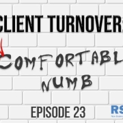 3 Takeaways Ep 23-Is Client Turnover Making You Uncomfortably Numb?
