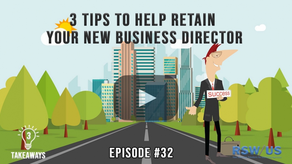 3 Tips To Help Retain Your New Business Director