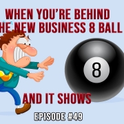 3 Takeaways Ep.49 - When You’re Behind The New Business 8 Ball And It Shows