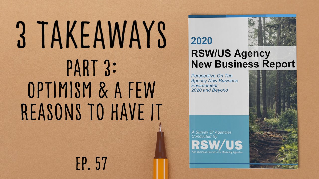 2020 Agency New Business Report - Part 3 Optimism & A Few Reasons To Have It